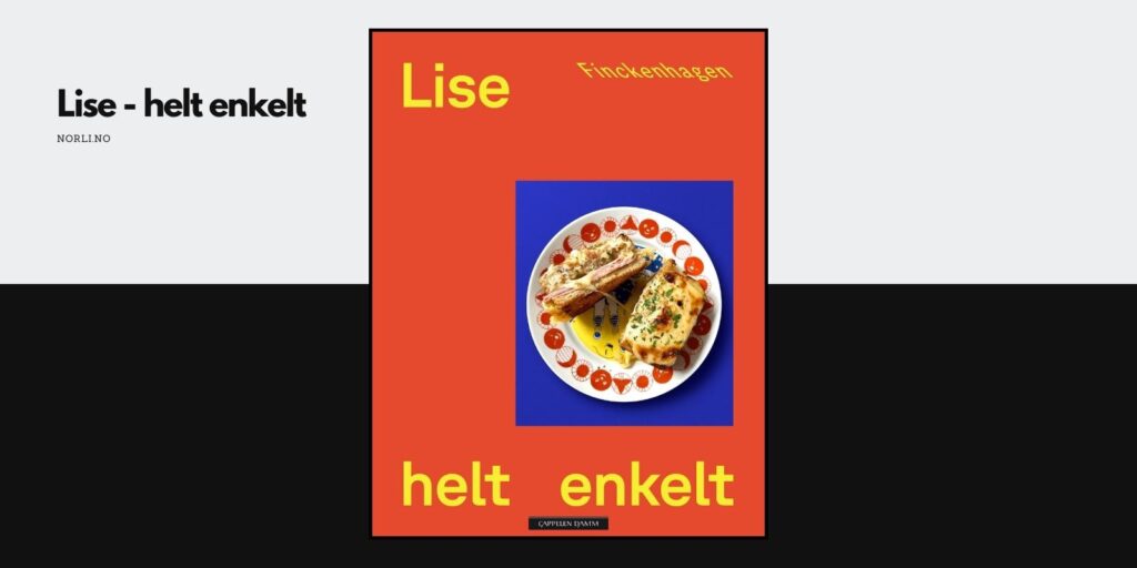 Bilde av kokeboken: Lise - helt enkelt.