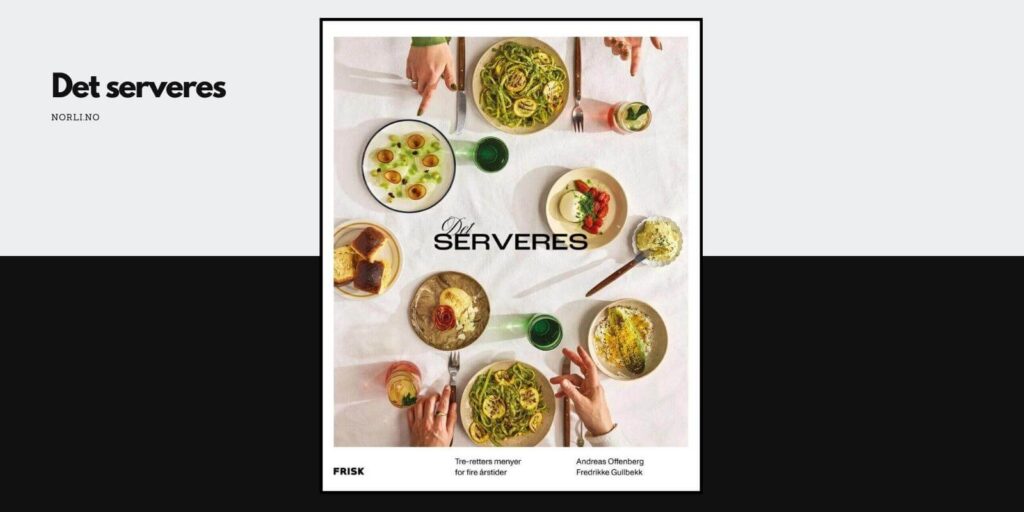 Bilde av kokeboken: Det serveres - tre-retters menyer for fire årstider.