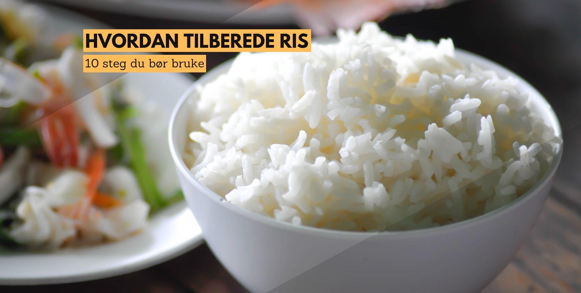 Bilde av ris i en bolle og tekst som sier: Hvordan tilberede ris, 10 steg du bør bruke