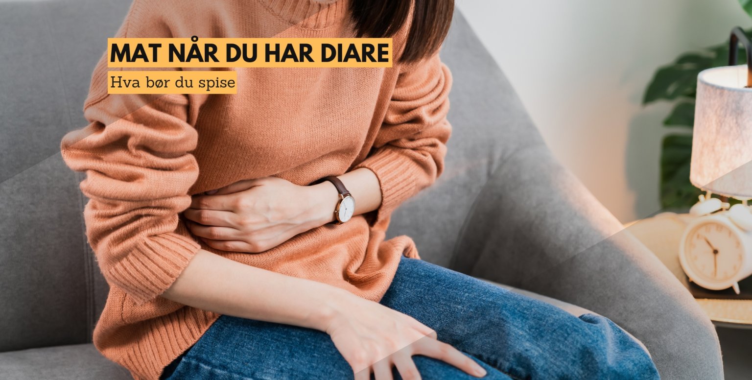 Mat når man har diaré 10 gode alternativer Smart Kjøkken