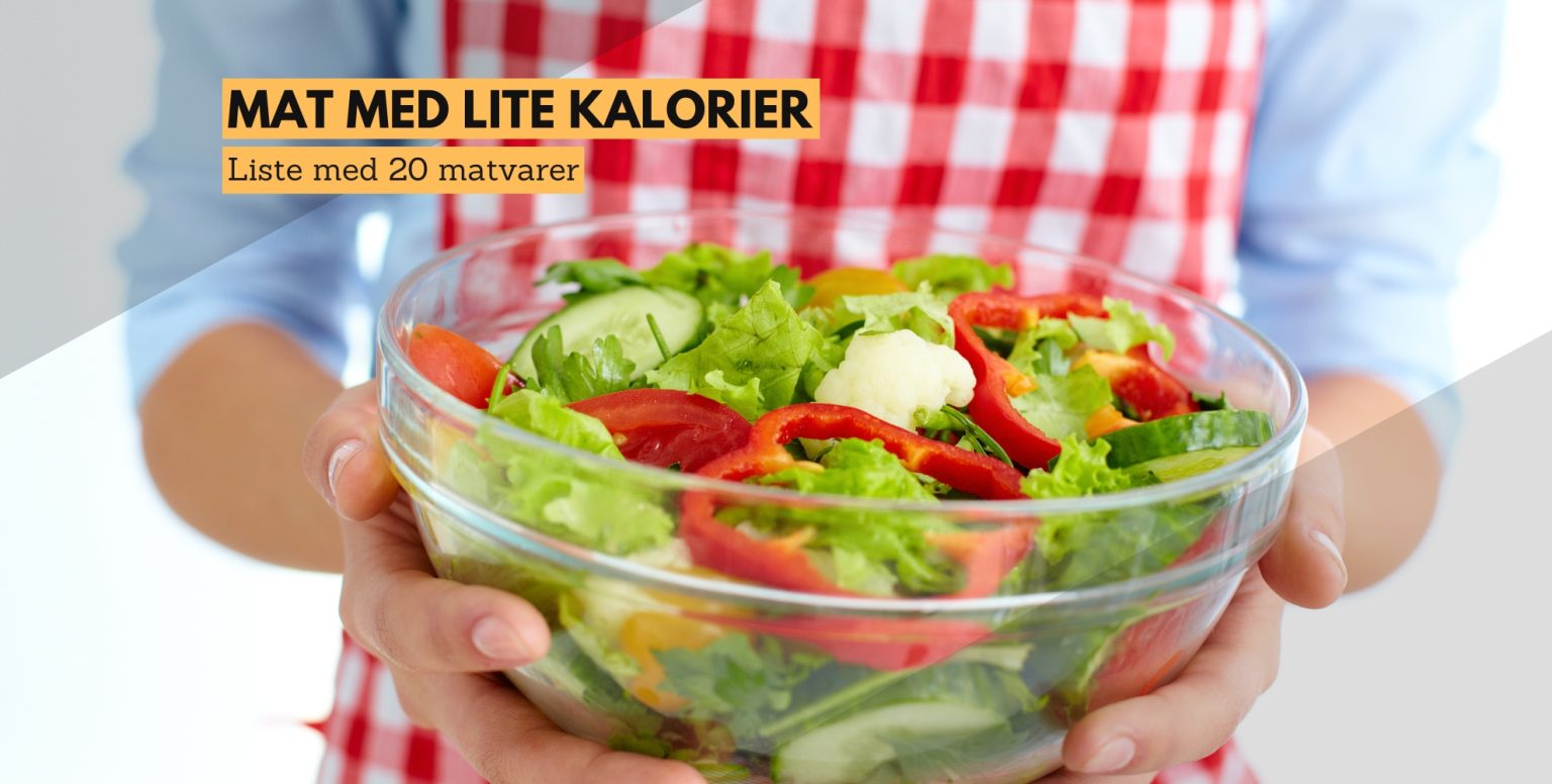 20 matvarer med lite kalorier Smart Kjøkken