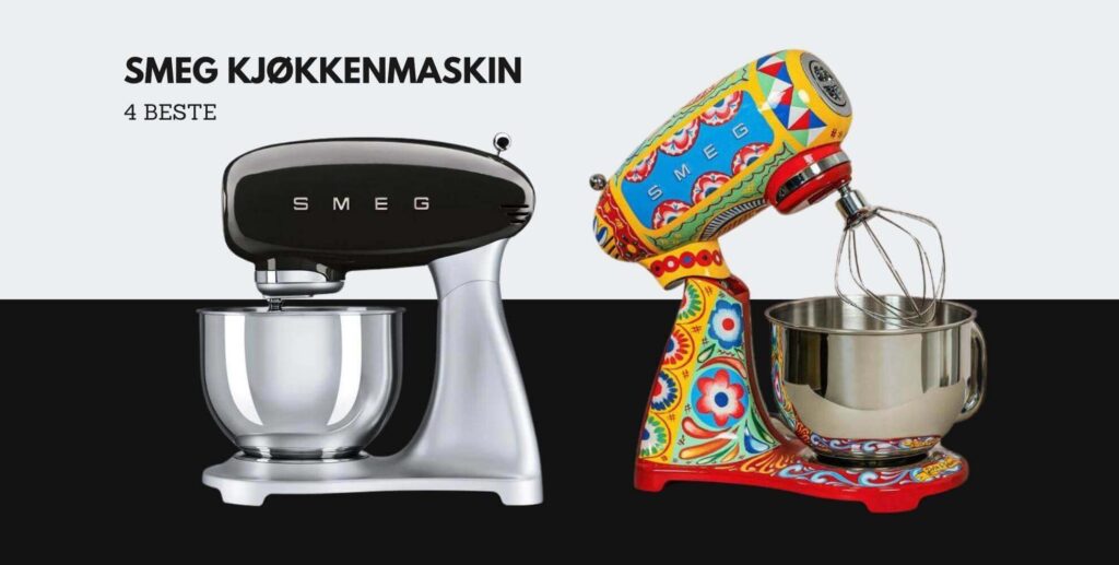 Bilde av to knallgode kjøkkenmaskiner fra merket Smeg, og tekst som sier: Smeg kjøkkenmaskin, 4 beste